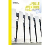 La Folle Aventure Du Fiaa - Fond International D'art Actuel