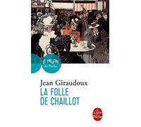 La Folle de Chaillot - Jean Giraudoux - Lgf - Poche - Roman