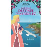 La Folle destinée des Kerdelec - Un secret bien gardé
