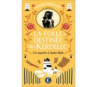 La folle destinée des Kerdelec - tome 2 : Un mystère à Saint-Malo