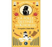 La folle destinée des Kerdelec - tome 2 : Un mystère à Saint-Malo