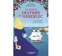 La Folle destinée des Kerdelec - Un mystère à Saint-Malo