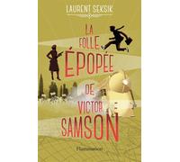 Laurent Seksik – La folle épopée de Victor Samson – Flammarion