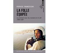 La Folle Equipée: Le premier tour du monde en ULM, 1984-1987