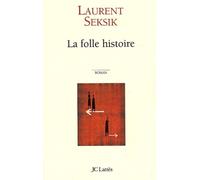 La folle histoire Laurent Seksik (Auteur)