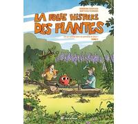 La folle histoire des plantes - tome 2: On se cultive sans se prendre le chou !