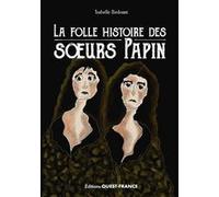 La folle histoire des soeurs Papin