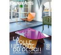 La folle histoire du design au musee des arts decoratifs - Collectif - Beaux Arts Editions - broché - Monographie