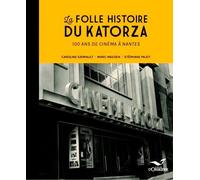 La Folle Histoire Du Katorza, 100 Ans De Cinéma À