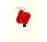 La folle histoire du monde - Michel Bounan - Allia - broché - Essai
