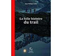 La Folle Histoire du trail