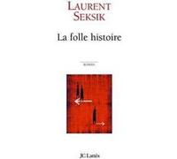 La folle histoire Laurent Seksik (Auteur)