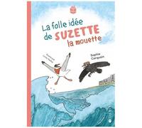 La Folle Idée De Suzette La Mouette