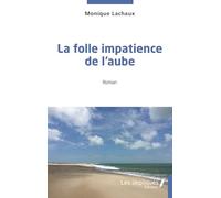 La folle impatience de l'aube