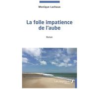 La Folle Impatience De L'aube