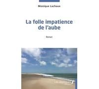 La folle impatience de l'aube