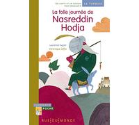 La folle journée de Nasreddin Hodja: Un conte et un dossier pour découvrir la Turquie
