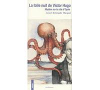 La Folle Nuit De Victor Hugo - Mystère Sur La Côte D'opale