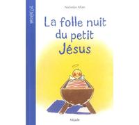 Folle nuit du petit Jésus (La)