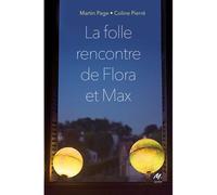 La folle rencontre de Flora et Max - Martin Page - Ecole Des Loisirs - Poche - Roman adolescent dès 13 ans