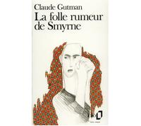 Claude Gutman – La folle rumeur de Smyrne – Poche – Gallimard