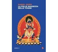 La Folle Saggezza Delle Yogini