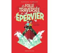 Natasha Farrant – La folle traversée de l'Épervier – Trad. par Marie Leymarie – Broché – Gallimard