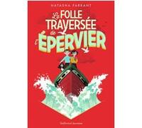 Natasha Farrant – La folle traversée de l'Épervier – Trad. par Marie Leymarie – Broché – Gallimard