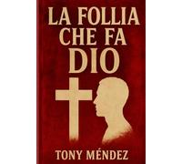 LA FOLLIA CHE FA DIO