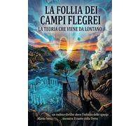 LA FOLLIA DEI CAMPI FLEGREI: la teoria che viene da lontano