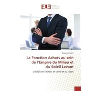La Fonction Achats au sein de l'Empire du Milieu et du Soleil Levant - Benjamin Atelin - Universitaires Europeennes - broché - Essai