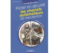 La Fonction Cariste Cap-Bep-Bac Pro - Piloter En Sécurité Les Chariots Automoteurs De Manutention