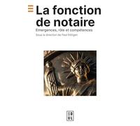 La Fonction de notaire: Approche interculturelle du notariat latin, perspectives franco-allemandes
