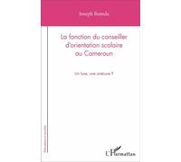 La Fonction Du Conseiller D'orientation Scolaire Au Cameroun - Un Luxe, Une Sinécure ?