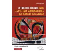 La fonction judiciaire dans les systèmes communautaires de l'UEMOA et de la CEDEAO - Idrissa Sow - L'harmattan - broché - Etude