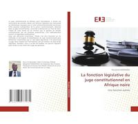 La fonction législative du juge constitutionnel en Afrique noire
