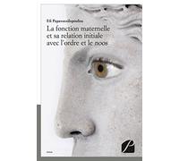 La fonction maternelle et sa relation initiale avec l'ordre et le noos