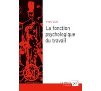 La fonction psychologique du travail - Yves Clot - Puf - broché - Etude