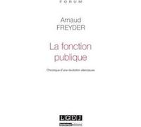 La fonction publique Arnaud Freyder (Auteur)