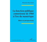 La fonction publique comorienne de 1960 à l’ère du numérique Bilan et perspectives - Mouzawar Ben Chami - L'harmattan - broché - Essai