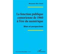 Mouzawar Ben Chami – Fonction publique comorienne 1960–ère numérique – Bilan & perspectives – broché