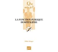 La fonction publique hospitalière - Didier Stingre - Que Sais-Je - Poche - Etude