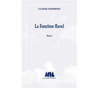La fonction Ravel Claude Duparfait (Auteur)