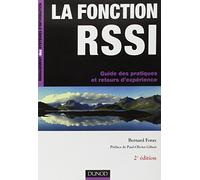La fonction RSSI - Guide des pratiques et retours d'expérience - 2e édition: Guide des pratiques et retours d'expérience