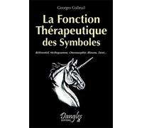 La Fonction Thérapeutique Des Symboles - Référentiel, Mythogramme, Onomasophie, Blasons, Tarot