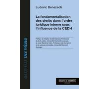 La fondamentalisation des droits dans l'ordre juridique interne sous l'influence de la CEDH: Préface de Charles André Dubreuil et Anne Blandine Caire