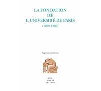La Fondation De L'université De Paris (1200-1260)