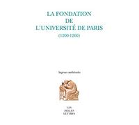 La fondation de l'université de Paris (1200-1260)