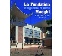 Yoyo Maeght – La Fondation Marguerite et Aimé Maeght – L'art et la vie – Broché