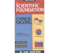 La fondation scientifique du Qigong chinois : une conférence du Dr Yang, Jwing-Ming à l'Université du Massachusetts [VHS]